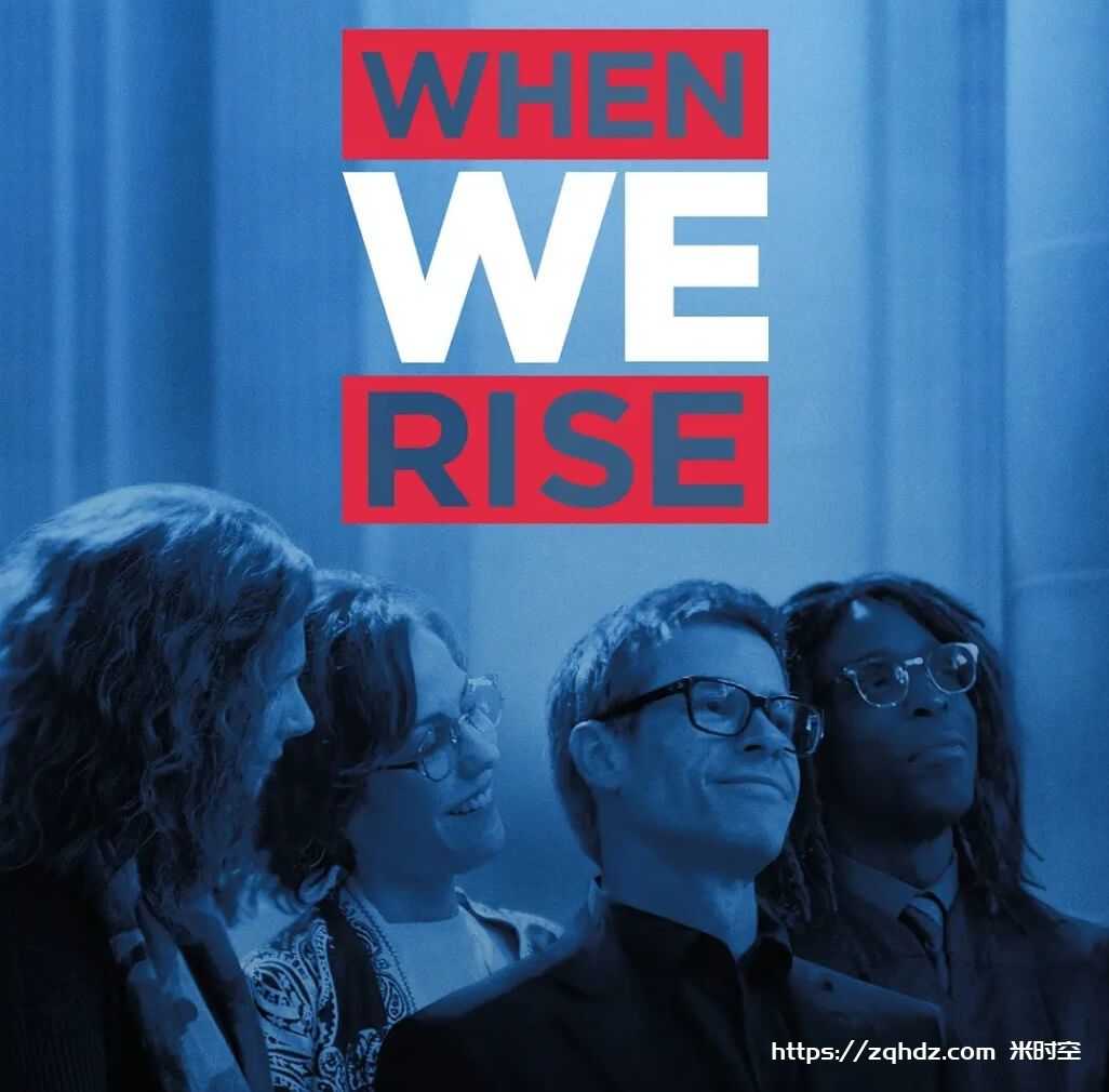 美剧《当我们崛起时/When We Rise》全集高清视频英语中字[MP4/7.18GB]云网盘下载，英语发音中文字幕，已做压缩处理，云网盘下载后解压使用，文件大小7.18GB。